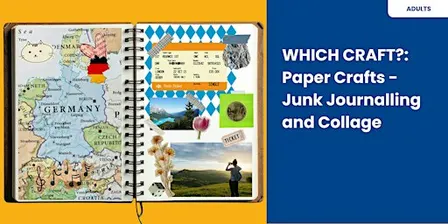 Which Craft?: Paper crafts - Junk Journalling and Collage