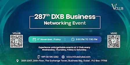 287th Business Networking Event | V Club | Dubai Business Bay