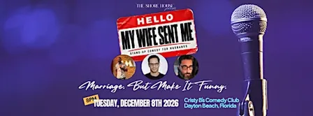 MY WIFE SENT ME: A Guys’ Night Out Stand-Up Comedy Show | Daytona Beach