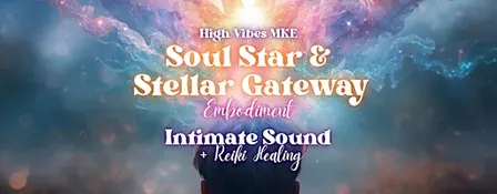 Soul Star & Stellar Gateway Embodiment: Sound Bath + Reiki Healing