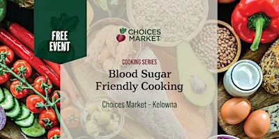 Blood Sugar Friendly Cooking: Cooking Series