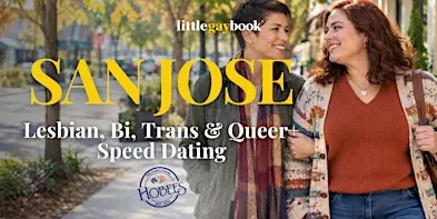 San Jose Lesbian, Bi, Trans, & Queer+ Speed Dating