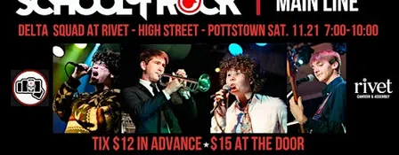 School of Rock Main Line: Delta Squad - LIVE at Rivet!