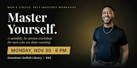 Men’s Circle: Self-Mastery Workshop | Consistency