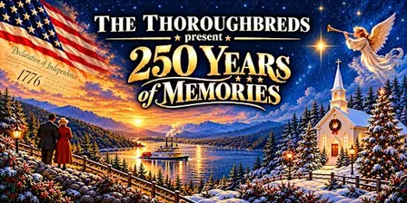 The Thoroughbreds present "250 Years of Memories"