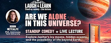 Are We Alone in the Universe? | Live Lecture + Stand-Up Comedy Toronto