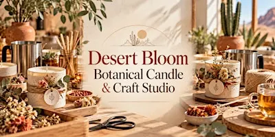Desert Bloom Botanical Candle & Craft Studio