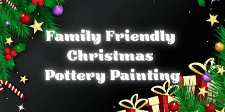 Family Friendly Christmas Pottery Painting