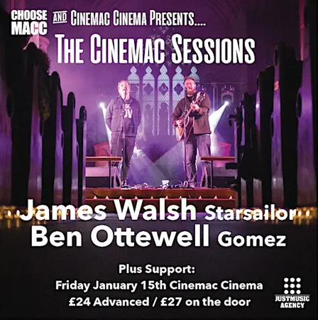 Choose Macc Cinema Session with James Walsh & Ben Ottewell