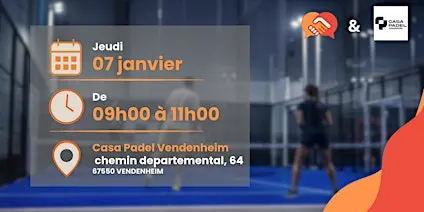 Entrepreneurs - L'Instant Padel Mensuel - Casa Padel Vendenheim