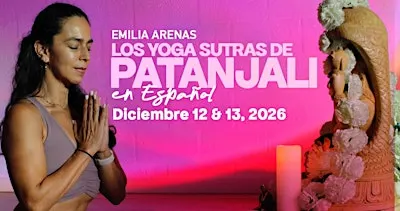 Taller de los Yoga Sutras de Patanjali con Emilia Arenas