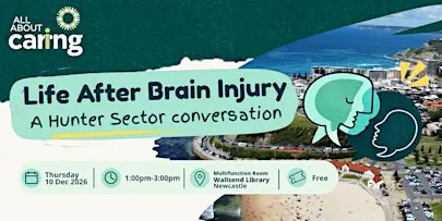 Life After Brain Injury: A Hunter Sector Conversation