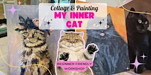 My Inner Cat - Collage & Painting Workshop (beginner-friendly)