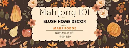 Mahjong 101 on 11/10 at Blush Home Decor in Belleville with Mahj Podge