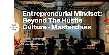 Entrepreneurial Mindset - Beyond The Hustle Culture: Masterclass