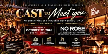 CAST TO MEET YOU! Hollywood Film & TV Industry Networking Mixer