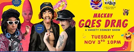 Mackay Goes Drag: A Variety Comedy Show | Comedy on Mackay