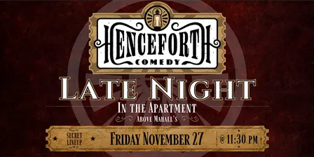 Henceforth Comedy Late Night