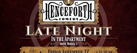 Henceforth Comedy Late Night