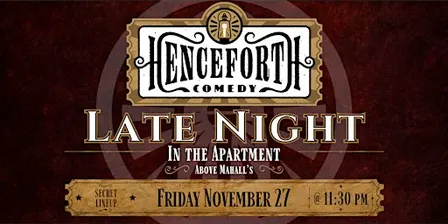 Henceforth Comedy Late Night