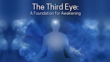 Free Talk – The Third Eye: A Foundation for Awakening