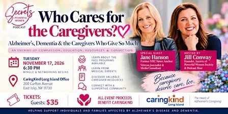 WHO CARES FOR THE CAREGIVER?  Alzheimer's, Dementia  Long Island Event