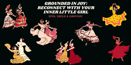 Grounded in Joy: Reconnect with Your Inner Little Girl