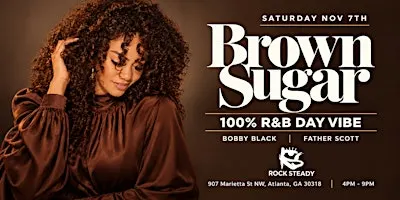BROWN SUGAR • R&B DAY VIBE @ ROCK STEADY