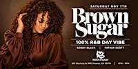 BROWN SUGAR • R&B DAY VIBE @ ROCK STEADY