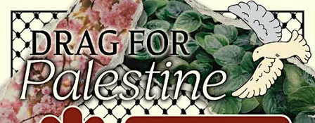 Drag for Palestine: A Fundraiser Show