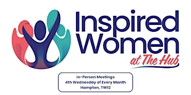 Inspired Women 'at The Hub' TW12 - Monthly In-Person Dinner - 25 NOV 2026