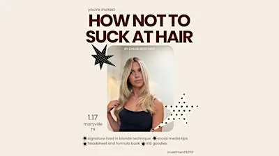 How Not to Suck at Hair