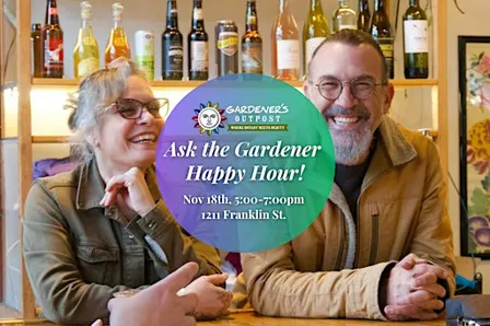 Ask the Gardener Happy Hour!