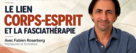 LE LIEN CORPS-ESPRIT ET LA FASCIATHÉRAPIE ✅ Avec Fabien Rosenberg