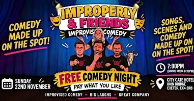 IMPROPERLY AND FRIENDS -FREE COMEDY NIGHT