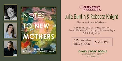 Julie Buntin & Rebecca Knight: Notes to New Mothers
