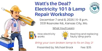 Watt's the Deal? Electricity & Lamp Repair Workshop