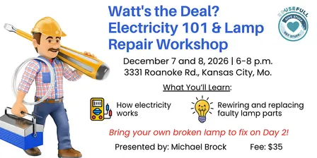 Watt's the Deal? Electricity & Lamp Repair Workshop