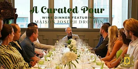 A Curated Pour: Joseph Drouhin Wine Dinner