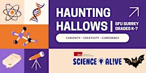 Haunting Hallows | SFU Surrey | Oct 31 | Grades K-7