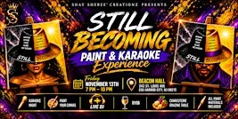 Still Becoming A Paint & Karaoke Experience