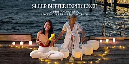 Sleep Better Experiential Workshop: Sleep, Myofascial Release & Sound Bath