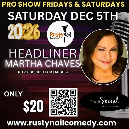 Rusty Nail  Comedy Club Saturdays :Martha Chaves*8 PM showtime
