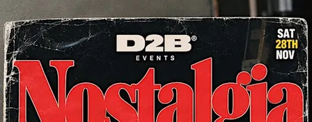 D2B Events Presents: NOSTALGIA