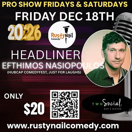 Rusty Nail Comedy Club Fridays :Efthimios Nasiopoulos*8 PM showtime*