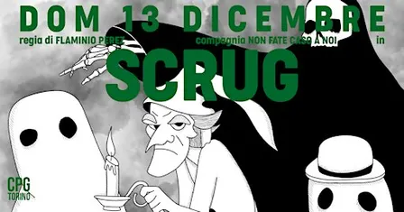 SCRUG  Regia di Flaminio Perez – Compagnia Non Fate Caso a Noi