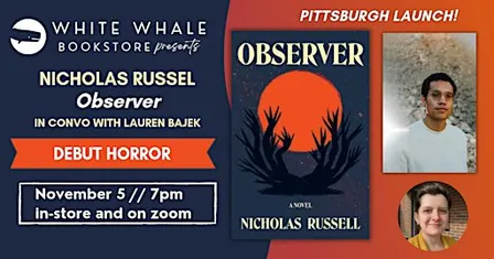Pittsburgh Launch! Nicholas Russell "Observer" (w/ Lauren Bajek)