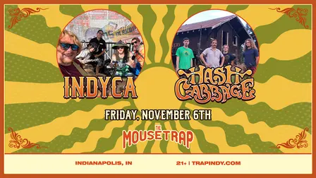 Indyca w/ Hash Cabbage @ The Mousetrap - Friday, November 6