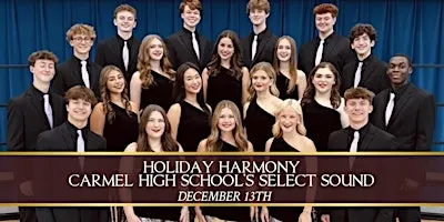 HOLIDAY HARMONY: CARMEL HIGH SCHOOL'S SELECT SOUND