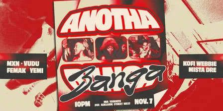 Anotha Banga: Afrobeats & Amapiano Party in Toronto